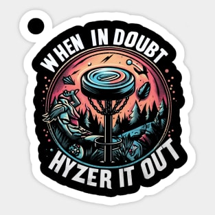 "When in Doubt, Hyzer It Out" Disc Golf Sticker